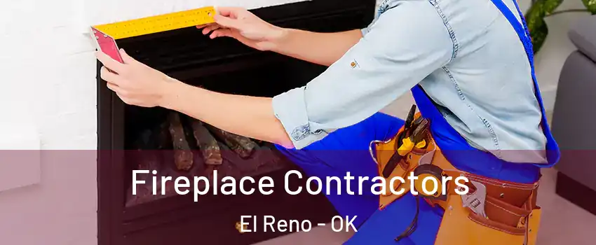  Fireplace Contractors El Reno - OK